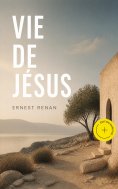 eBook: Vie de Jésus (Annoté)