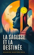 ebook: La sagesse et la destinée (Annoté)