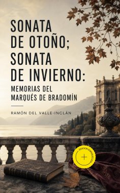 eBook: Sonata de otoño; Sonata de invierno: memorias del Marqués de Bradomín (Anotado)