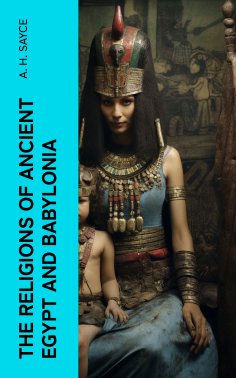 eBook: The Religions of Ancient Egypt and Babylonia