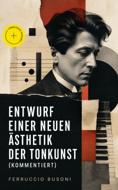eBook: Entwurf einer neuen Ästhetik der Tonkunst (Kommentiert)