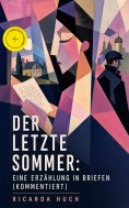 ebook: Der letzte Sommer: Eine Erzählung in Briefen (Kommentiert)