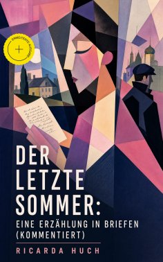 ebook: Der letzte Sommer: Eine Erzählung in Briefen (Kommentiert)