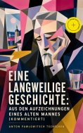 eBook: Eine langweilige Geschichte: Aus den Aufzeichnungen eines alten Mannes (Kommentiert)