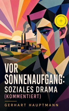 eBook: Vor Sonnenaufgang: Soziales Drama (Kommentiert)