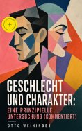 eBook: Geschlecht und Charakter: Eine prinzipielle Untersuchung (Kommentiert)
