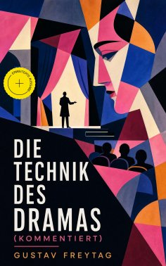 eBook: Die Technik des Dramas (Kommentiert)