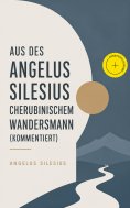 eBook: Aus des Angelus Silesius Cherubinischem Wandersmann (Kommentiert)