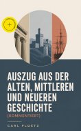 eBook: Auszug aus der Alten, Mittleren und Neueren Geschichte (Kommentiert)