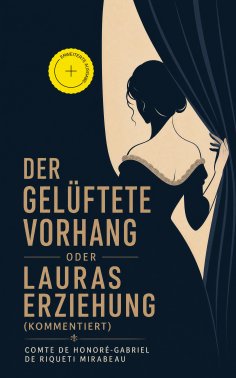 eBook: Der gelüftete Vorhang oder Lauras Erziehung (Kommentiert)