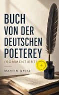 eBook: Buch von der Deutschen Poeterey (Kommentiert)
