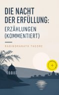 eBook: Die Nacht der Erfüllung: Erzählungen (Kommentiert)