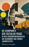 eBook: Die Kernpunkte der sozialen Frage in den Lebensnotwendigkeiten der Gegenwart und Zukunft (Kommentier