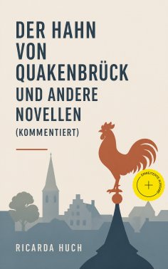 ebook: Der Hahn von Quakenbrück und andere Novellen (Kommentiert)