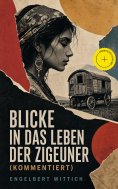 eBook: Blicke in das Leben der Zigeuner (Kommentiert)