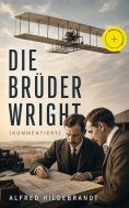 eBook: Die Brüder Wright (Kommentiert)