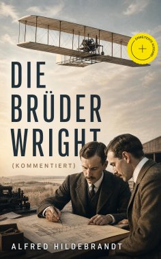 eBook: Die Brüder Wright (Kommentiert)