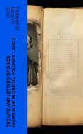 eBook: The Life and Letters of Ogier Ghiselin de Busbecq, Volumes 1 and 2