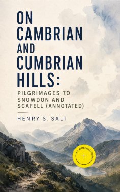 ebook: On Cambrian and Cumbrian Hills: Pilgrimages to Snowdon and Scafell (Annotated)