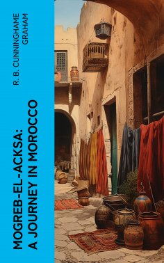eBook: Mogreb-el-Acksa: A Journey in Morocco