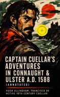 ebook: Captain Cuellar's Adventures in Connaught & Ulster A.D. 1588 (Annotated)