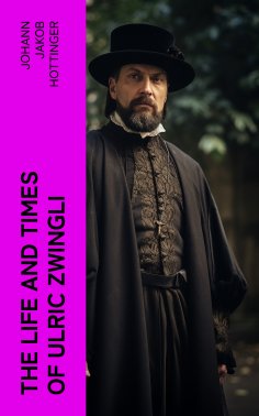 eBook: The Life and Times of Ulric Zwingli