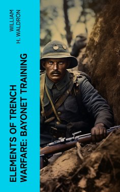 eBook: Elements of Trench Warfare: Bayonet Training