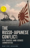 ebook: The Russo-Japanese Conflict: Its Causes and Issues (Annotated)