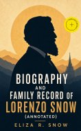 eBook: Biography and Family Record of Lorenzo Snow (Annotated)