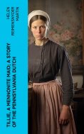 eBook: Tillie, a Mennonite Maid; a Story of the Pennsylvania Dutch