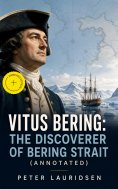 eBook: Vitus Bering: the Discoverer of Bering Strait (Annotated)