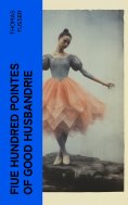 eBook: Fiue Hundred Pointes of Good Husbandrie