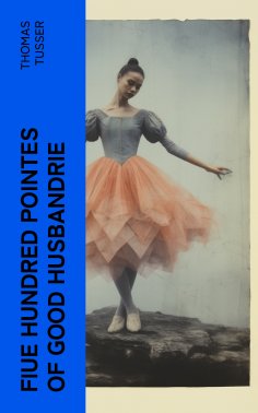 eBook: Fiue Hundred Pointes of Good Husbandrie