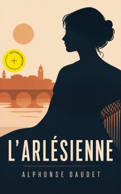 ebook: L'arlésienne (Annoté)