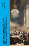 ebook: Essai sur le principe générateur des constitutions politiques et des autres institutions humaines