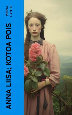 ebook: Anna Liisa; Kotoa pois