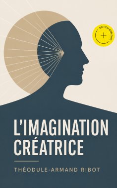 ebook: L'Imagination Créatrice (Annoté)