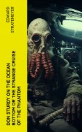 eBook: Don Sturdy on the Ocean Bottom or The Strange Cruise of the Phantom