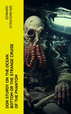 eBook: Don Sturdy on the Ocean Bottom or The Strange Cruise of the Phantom