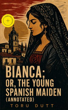 ebook: Bianca; or, The Young Spanish Maiden (Annotated)