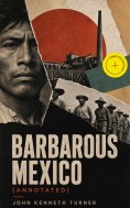 ebook: Barbarous Mexico (Annotated)