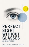 ebook: Perfect Sight Without Glasses (Annotated)