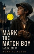 ebook: Mark the Match Boy (Annotated)