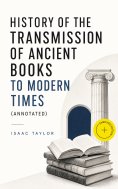 ebook: History of the Transmission of Ancient Books to Modern Times (Annotated)