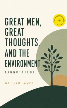 ebook: Great Men, Great Thoughts, and The Environment (Annotated)
