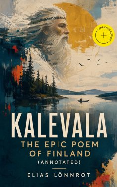 ebook: Kalevala: The Epic Poem of Finland (Annotated)