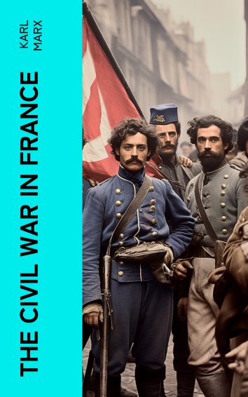 Karl Marx The Civil War in France als eBook kostenlos bei readfy!