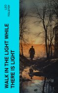 eBook: Walk in the Light While There is Light