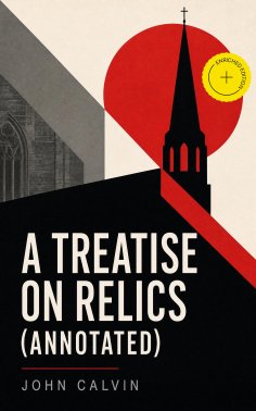 ebook: A Treatise on Relics (Annotated)