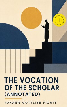 eBook: The Vocation of the Scholar (Annotated)